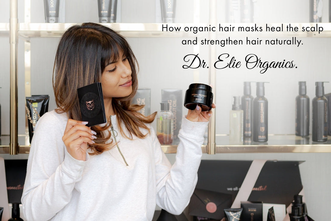How Organic Hair Masks Nourish Your Scalp & Strengthen Your Hair