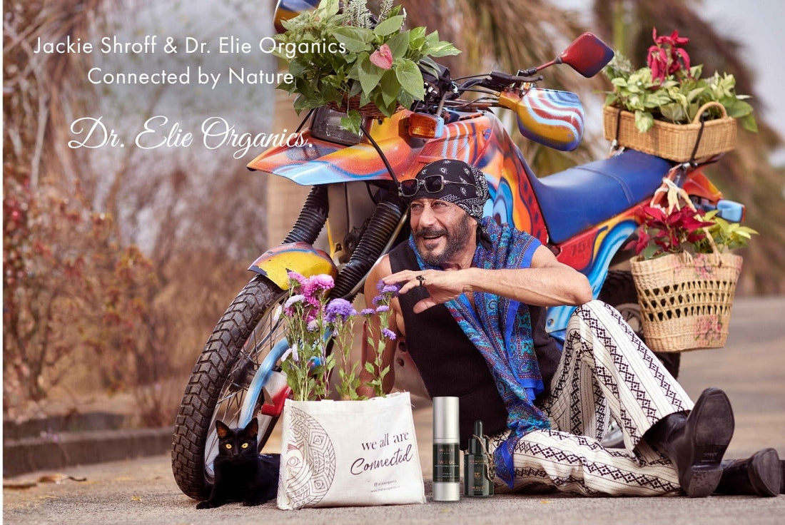 Jackie Shroff & Dr. Elie Organics — Connected by Nature